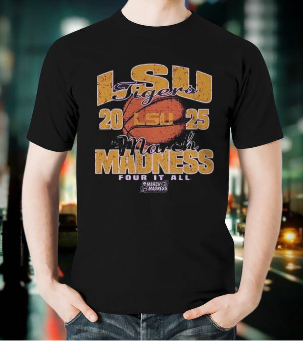 LSU Tigers 2025 March Madness Four It All Basketball Event T-Shirt
