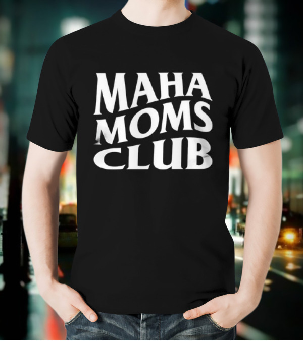Maha Moms Club Vintage Text T-Shirt