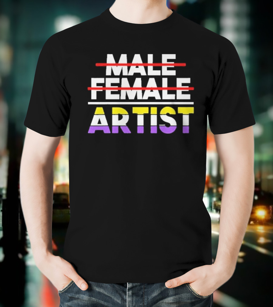 "Nonbinary Artist Pride Message With Crossed Out Male Female Text" T-Shirt