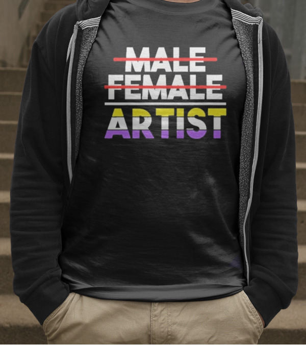 "Nonbinary Artist Pride Message With Crossed Out Male Female Text" T-Shirt