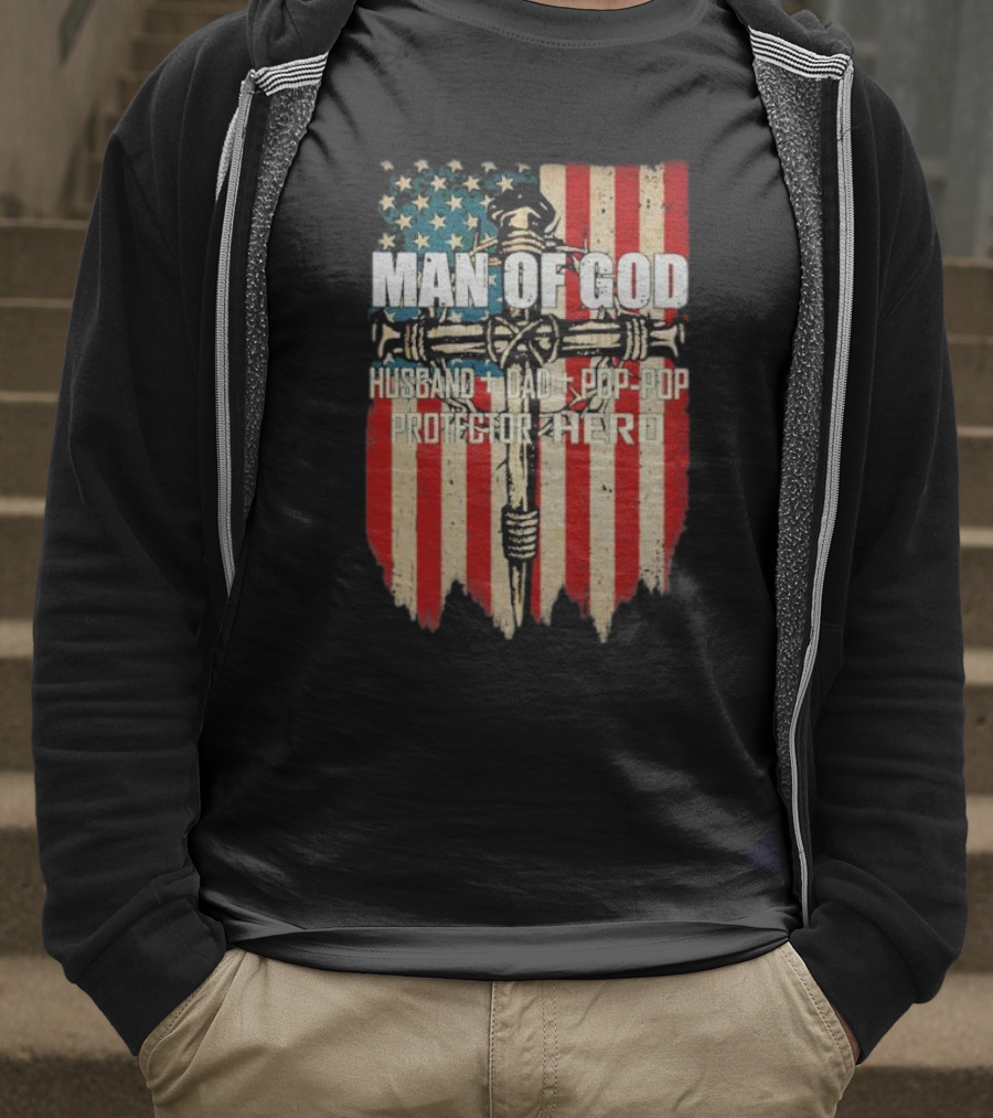 Man Of God Husband Dad Pop-Pop Protector Hero American Flag Cross T-Shirt