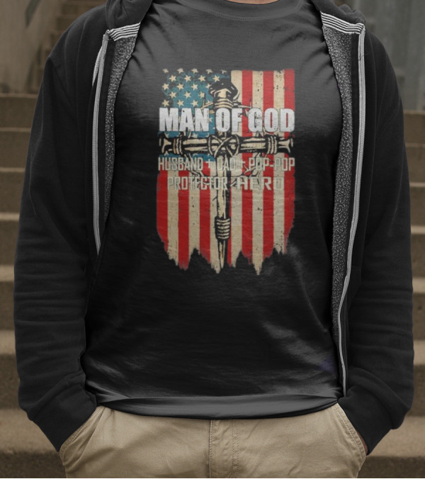 Man Of God Husband Dad Pop-Pop Protector Hero American Flag Cross T-Shirt