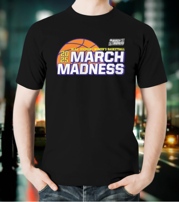 2025 NCAA Division I Women’s Basketball March Madness T-Shirt