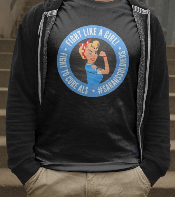 Fight Like A Girl Matt Quatraro Fight To Cure ALS #SarahsSoldiers T-Shirt