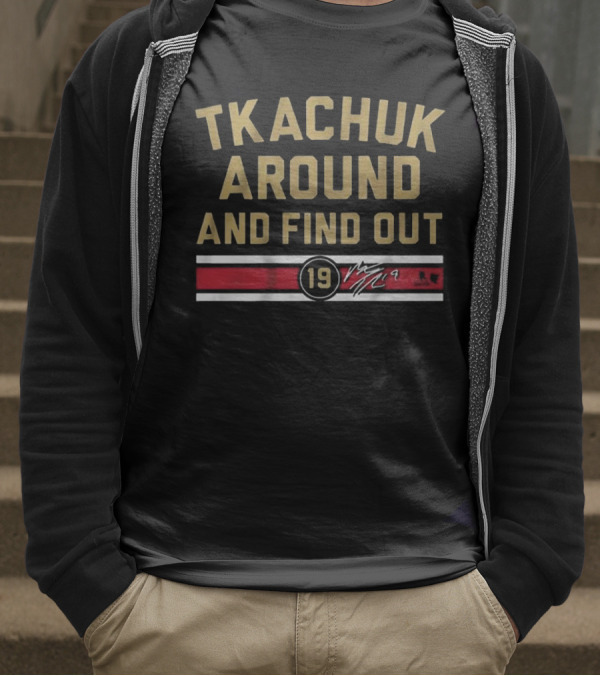 Tkachuk Around And Find Out 19 Florida Hockey T-Shirt