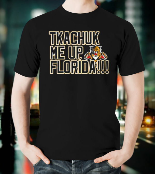Tkachuk Me Up Florida Panthers Hockey Passion Playoffs T-Shirt