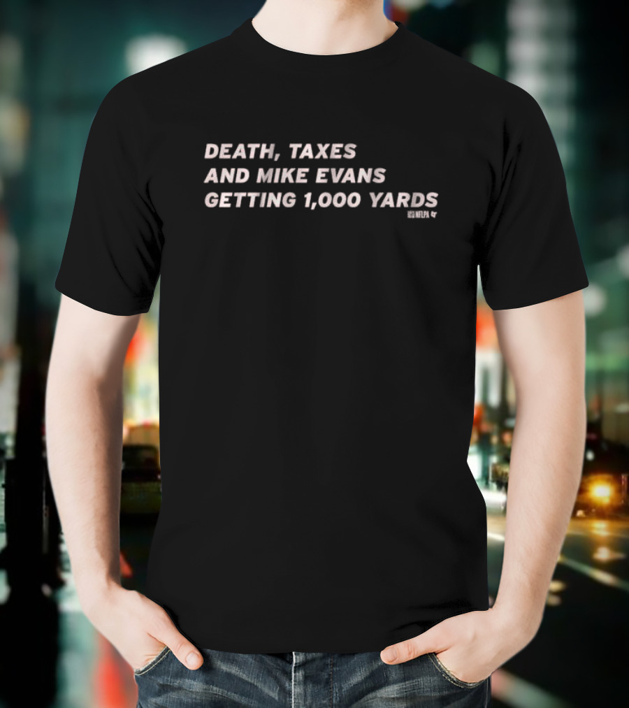 Death Taxes And Mike Evans Getting 1000 Yards T-Shirt