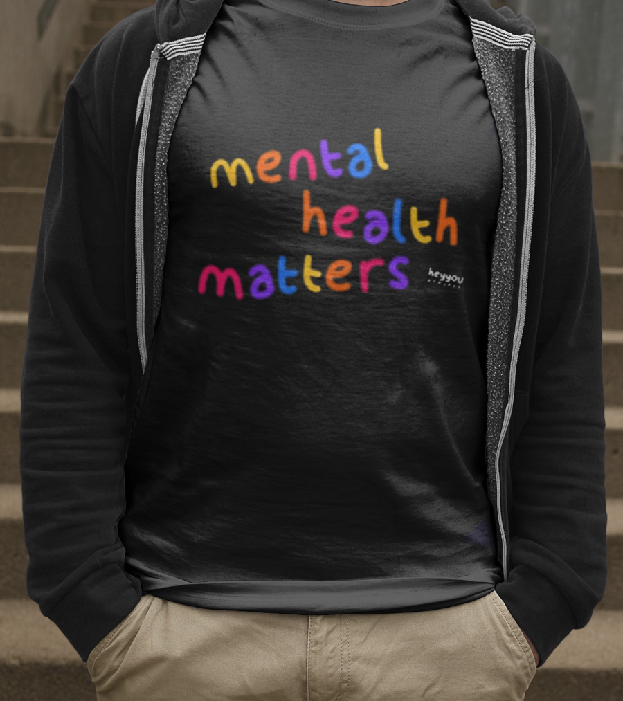 Mental Health Matters Heyyou Project T-Shirt