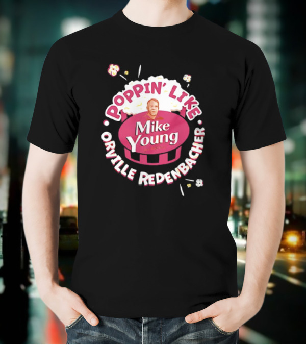 Poppin’ Like Mike Young Orville Redenbacher T-Shirt
