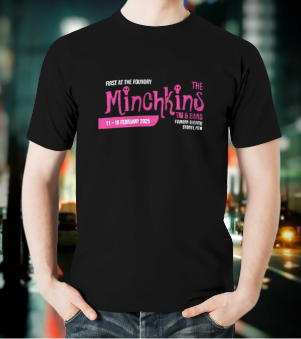 Minchkins 11-15 February 2025 The Foundry Trevor Simmons Event 7pm T-Shirt