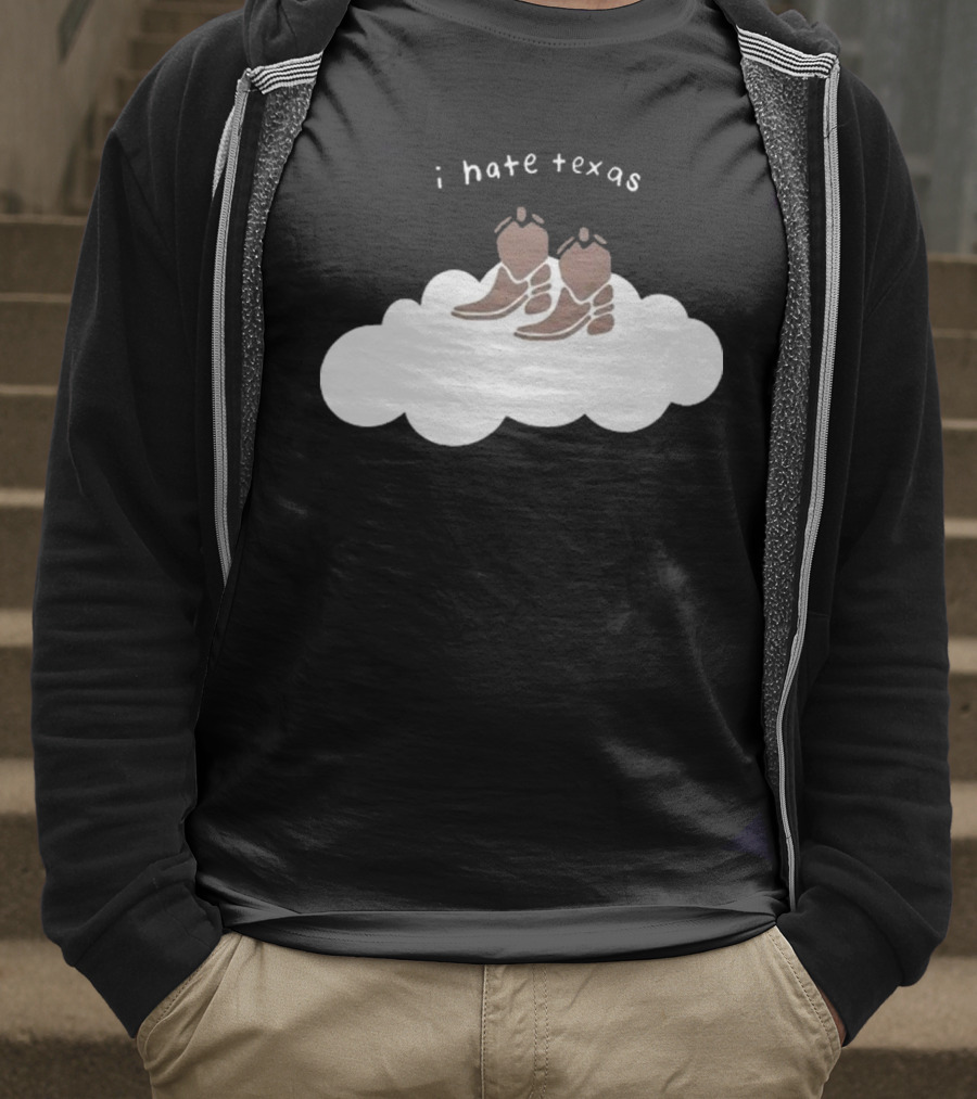 I Hate Texas Cowboy Boots On Cloud T-Shirt