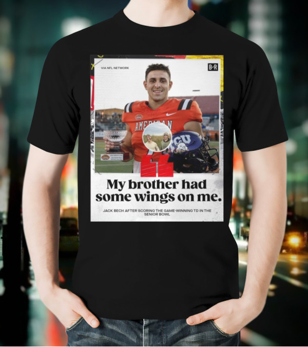 My Brother Had Some Wings On Me Jack Bech Game-Winning TD Senior Bowl TCU Football T-Shirt