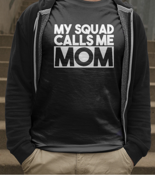 My Squad Calls Me Mom T-Shirt