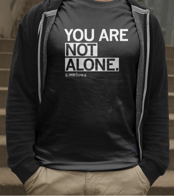 YOU ARE NOT ALONE NAMI Iowa T-Shirt
