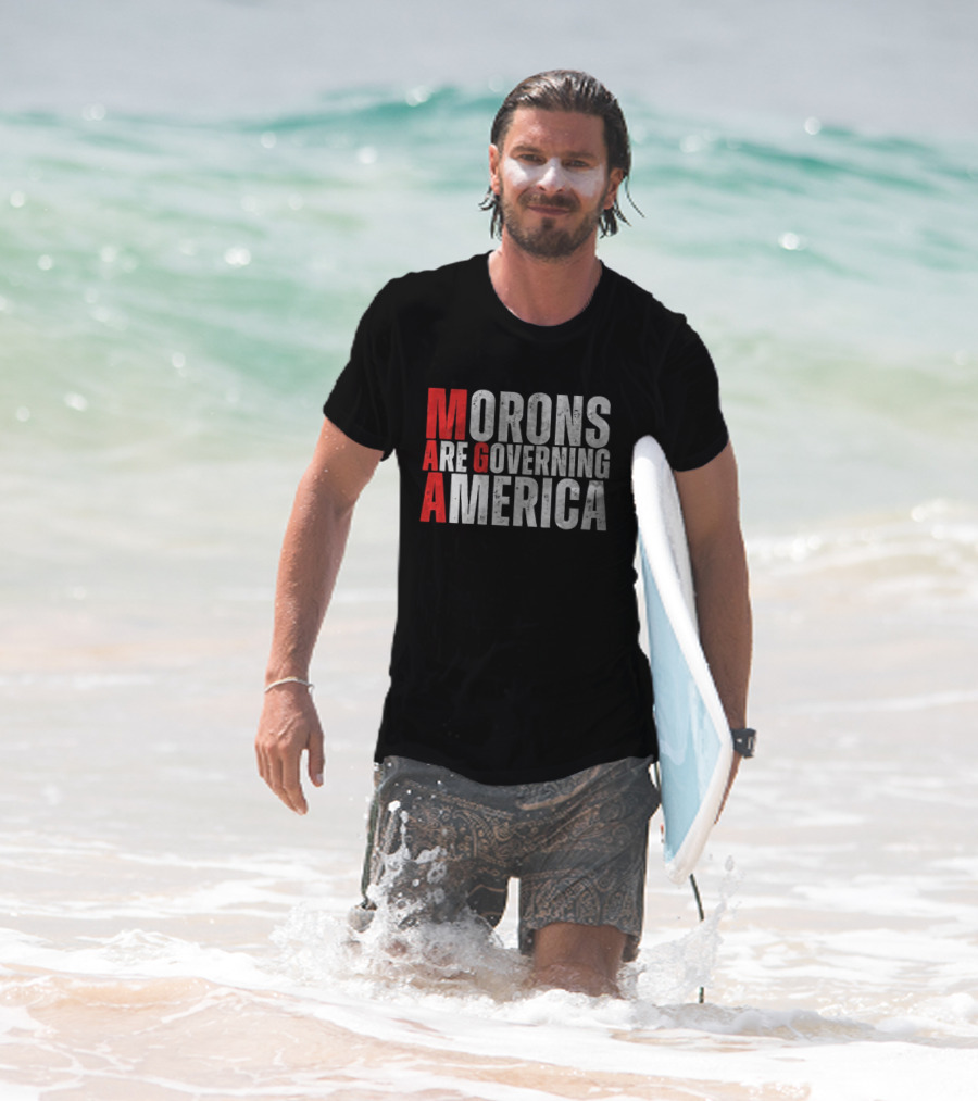 Morons Are Governing America M A G A Bold Statement T-Shirt