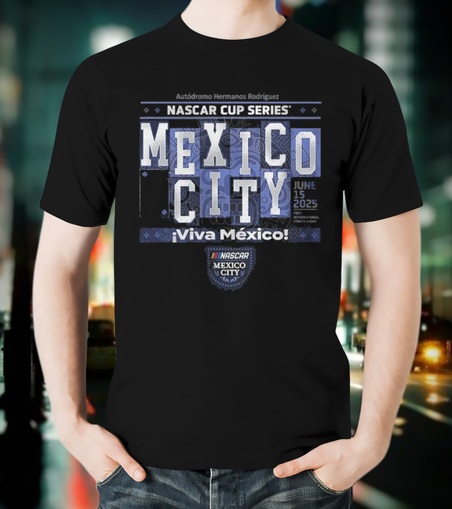 Available At NASCAR. Bar Historics NASCAR Cup Series Mexico City ¡Viva México! T-Shirt