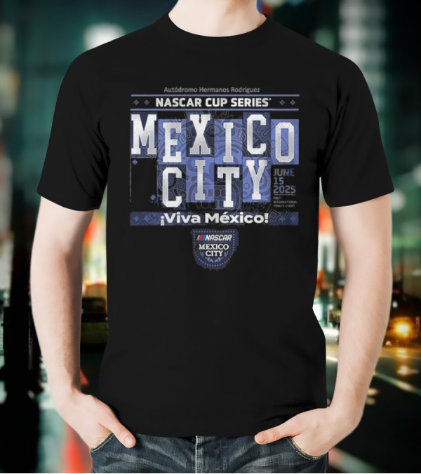 Available At NASCAR. Bar Historics NASCAR Cup Series Mexico City ¡Viva México! T-Shirt