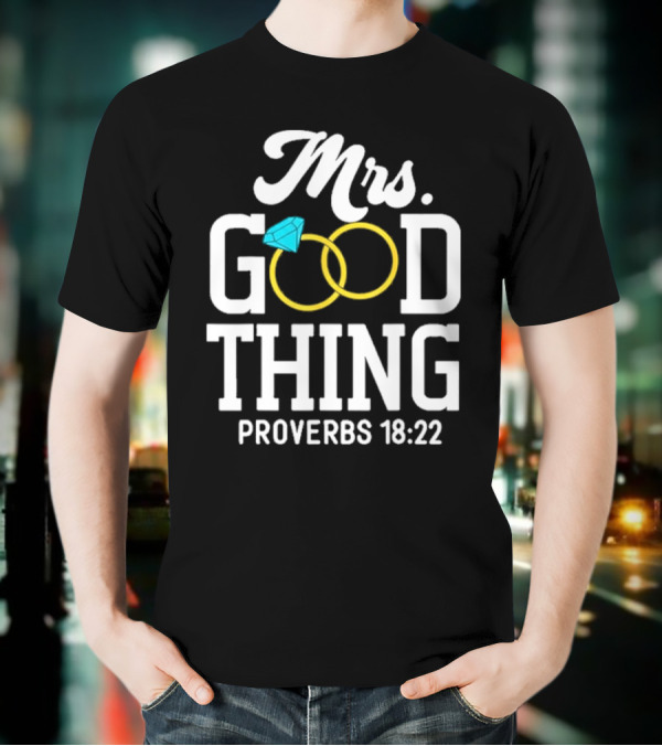 Mrs Good Thing Proverbs 18 22 Wedding Rings With Blue Diamond T-Shirt
