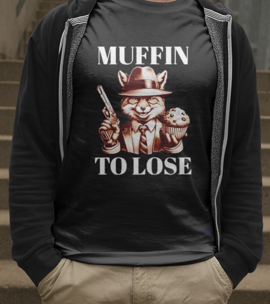 Muffin To Lose Fox Gun And Dessert Humor T-Shirt
