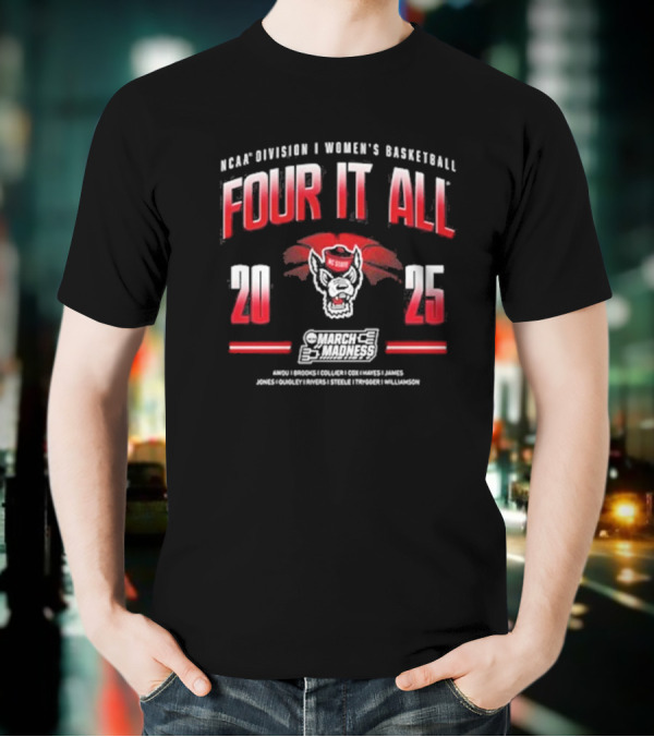 NC State Women’s Basketball Four It All 2025 NCAA Tournament March Madness T-Shirt