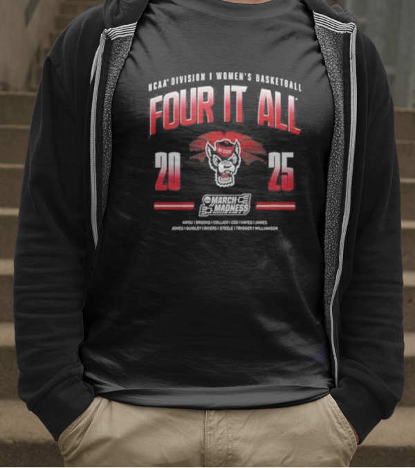 NC State Women’s Basketball Four It All 2025 NCAA Tournament March Madness T-Shirt