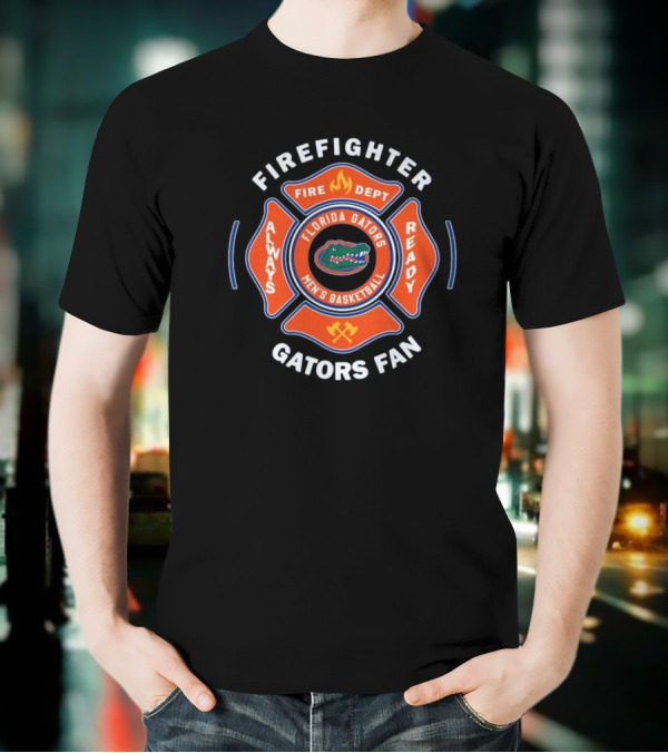 Florida Gators Men's Basketball Firefighter Fan Always Ready 2025 Fire Dept T-Shirt
