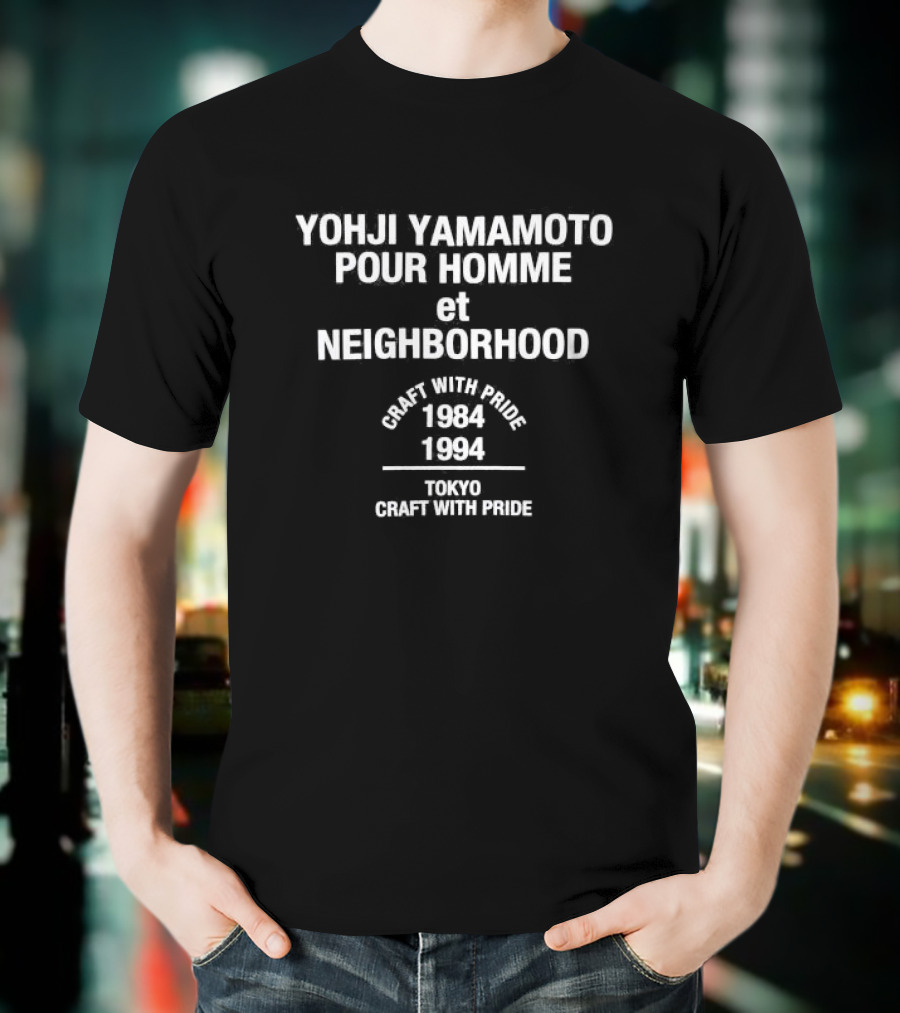 Yohji Yamamoto Pour Homme Et Neighborhood Since 1994 1984 Tokyo Craft With Pride T-Shirt