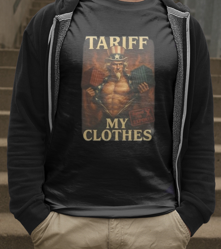 Tariff My Clothes Uncle Sam Rated X For Exports T-Shirt