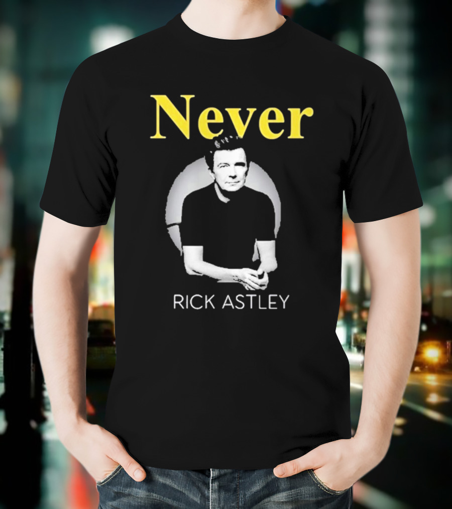 Never Gonna Give You Up Rick Astley T-Shirt