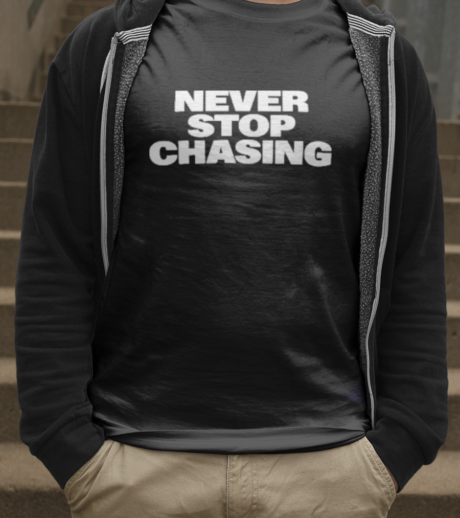 Never Stop Chasing Team Dominator T-Shirt