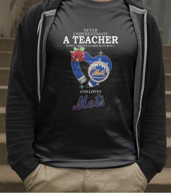 Never Underestimate A Teacher Who Understands Baseball And Loves Mets T-Shirt