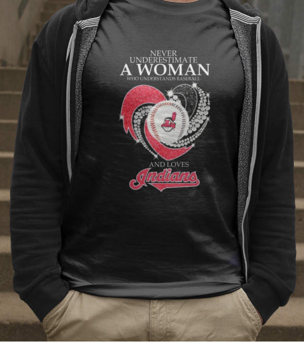 Never Underestimate A Woman Who Understands Baseball And Loves Indians Heart 2025 T-Shirt