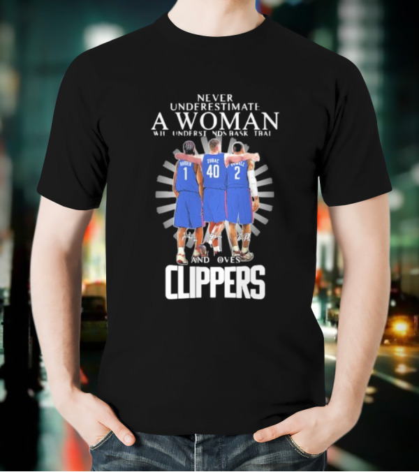 Never Underestimate A Woman Who Understands Basketball And Loves Clippers Harden Zubac Powell T-Shirt