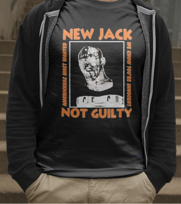 NEW JACK NOT GUILTY AMERICAN'S MOST WANTED WE KNOW YOU'RE INNOCENT T-Shirt