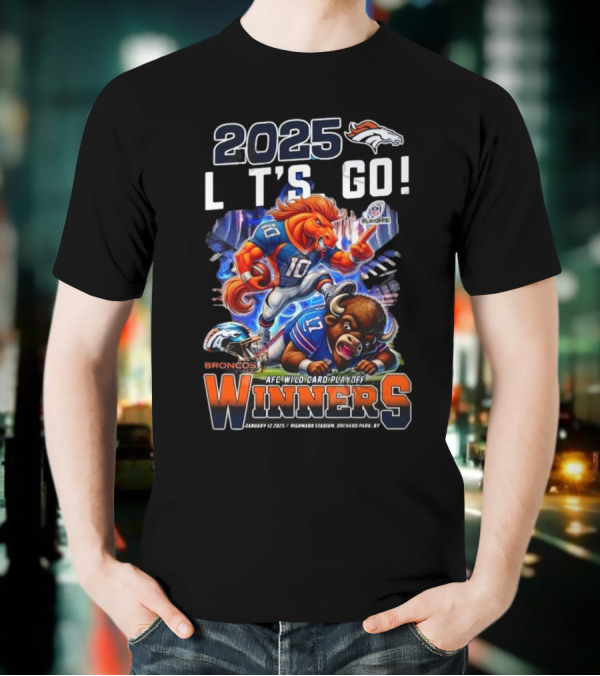 2025 Let’s Go Denver Broncos AFC Wild Card Playoff Winners January 12 Highmark Stadium T-Shirt