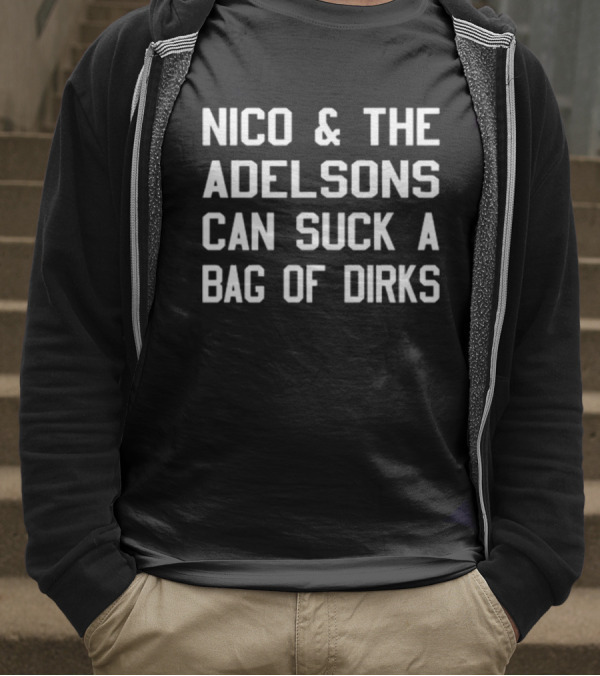Nico & The Adelsons Can Suck A Bag Of Dirks T-Shirt