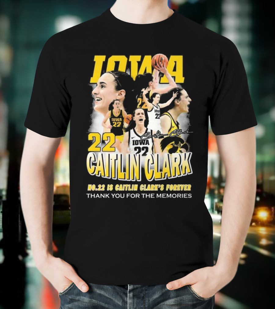 Iowa Caitlin Clark No. 22 Forever Thank You For The Memories T-Shirt