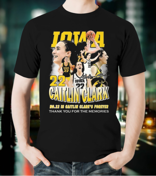 Iowa Caitlin Clark No. 22 Forever Thank You For The Memories T-Shirt