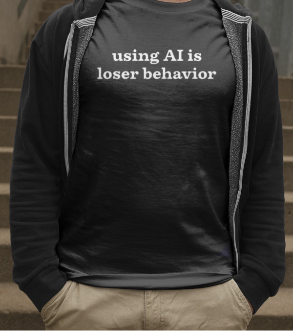 Noelle Astraeagoods Using AI Is Loser Behavior T-Shirt
