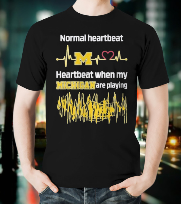 Normal Heartbeat M Heartbeat When My Michigan Are Playing T-Shirt