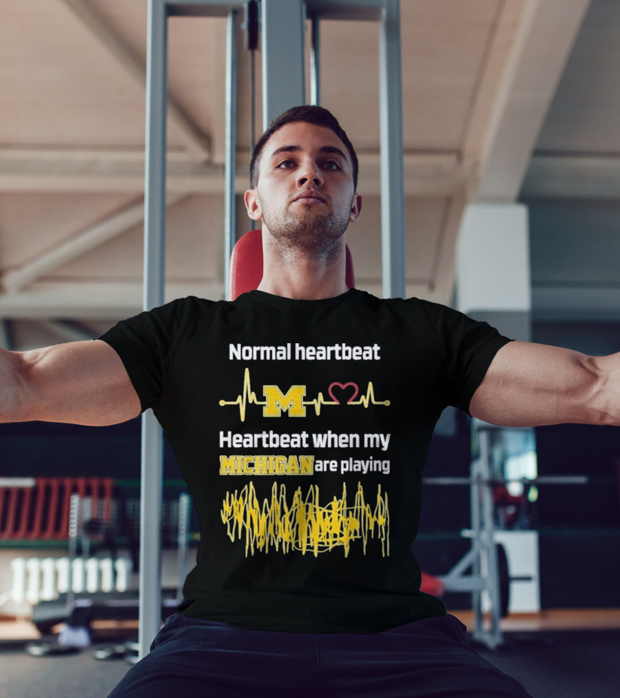 Normal Heartbeat M Heartbeat When My Michigan Are Playing T-Shirt