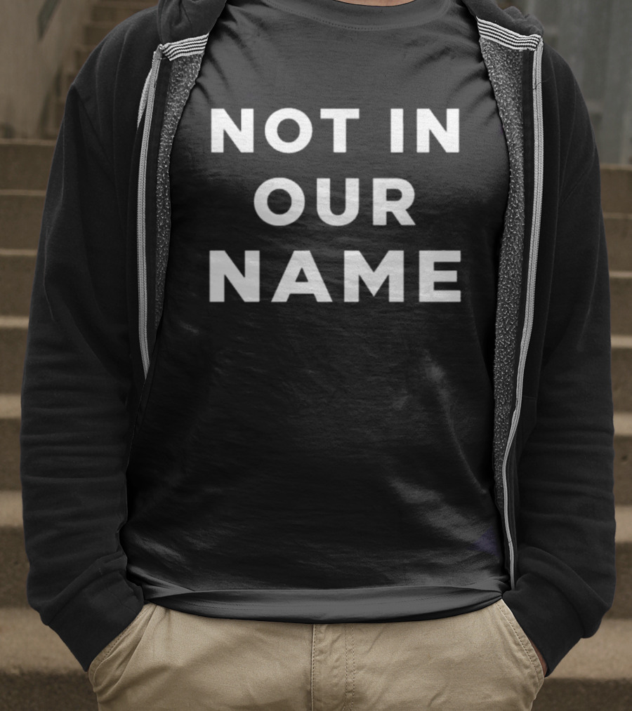 Not In Our Name Jews Say Stop Arming Israel T-Shirt