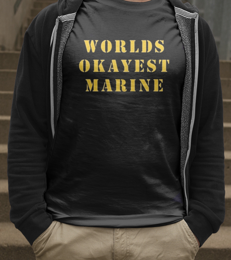 Worlds Okayest Marine T-Shirt