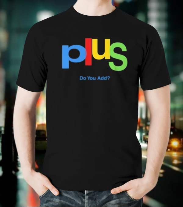 Null Aesthetic Brain Plus Do You Add Google Logo Style Parody T-Shirt