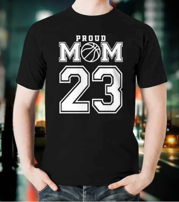 Proud Mom 23 Basketball Number Custom T-Shirt