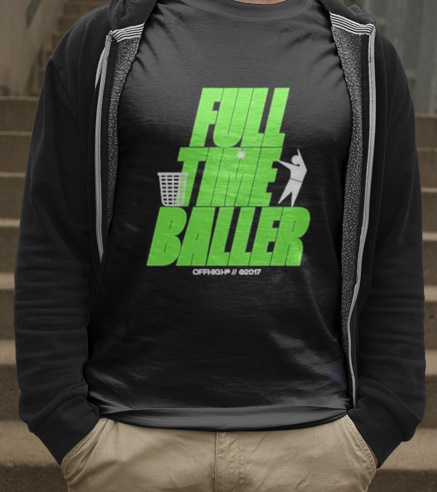 Full Time Baller Offhigh Basketball Silhouette T-Shirt