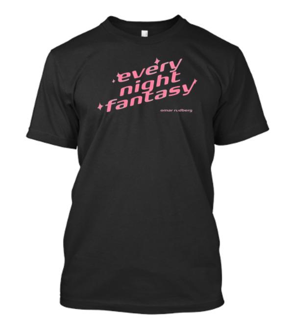 Every Night Fantasy Omar Rudberg Sparkle Text T-Shirt