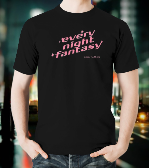 Every Night Fantasy Omar Rudberg Sparkle Text T-Shirt