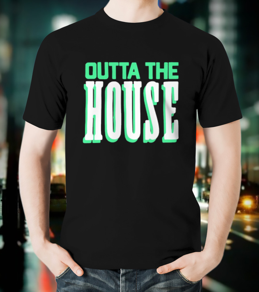 Outta The House Large Block Letter Style T-Shirt