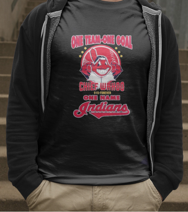 Chief Wahoo One Team-One Goal One Name Indians 1915-Forever T-Shirt